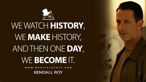 Kendall Roy Quotes - MagicalQuote