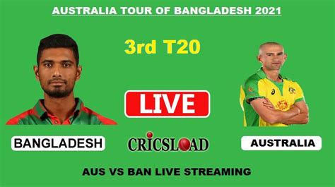 BAN vs AUS 3rd T20 Match-Live Streaming-Australia vs Bangladesh Live today