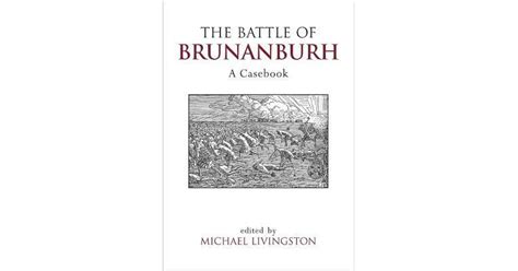 The Battle of Brunanburh: A Casebook by Michael Livingston