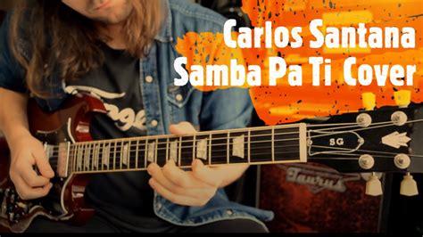 Carlos Santana Samba Pa Ti Cover I Gibson SG Standard ...