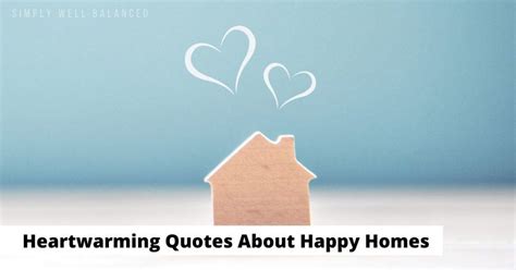 50 Comforting Happy Home Quotes and Sayings - Simply Well Balanced