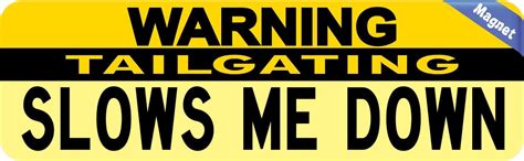 10in x 3in Warning Tailgating Slows Me Down Magnet Magnetic Funny Magnets | Bumper stickers, Car ...