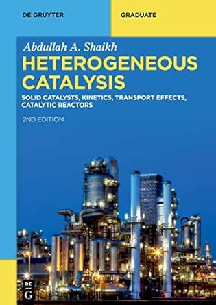 Heterogeneous Catalysis: Solid Catalysts, Kinetics, Transport Effects ...