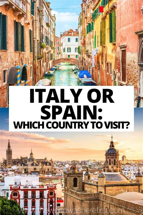 Italy or Spain: Which Country Should You Visit? - The World Was Here First