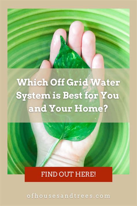 Which Off Grid Water System is Best for You and Your Home?