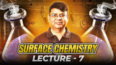 7 Surface Chemistry | Colloids | Applications Of Colloids |IIT Advanced | JEE Main | 12 ...