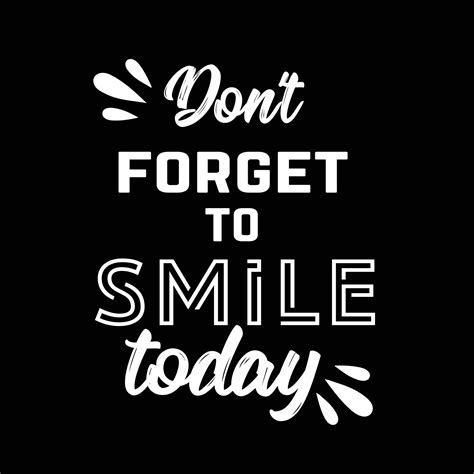 don't forget to smile today motivational quote 5319354 Vector Art at Vecteezy