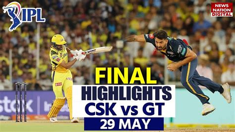 GT vs CSK Full Match Highlights: CSK vs GT Final Today Match Highlights ...