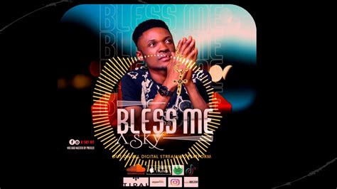 Bless me - YouTube