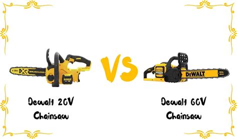 Dewalt 20V Vs 60V Chainsaw [Comparing Power & Portability]