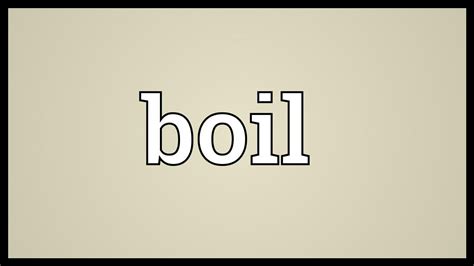 Boil Meaning - YouTube