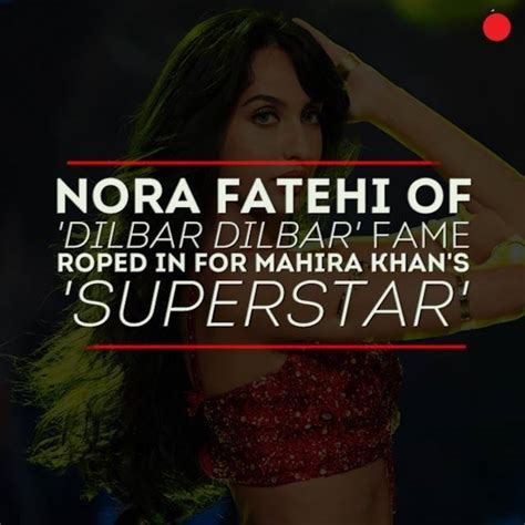 Nora Fatehi of 'Dilbar Dilbar' fame roped in for Mahira Khan's ...