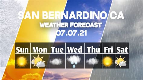 Weather Forecast San Bernardino, California San Bernardino weather Forecast 07/07/2021 - YouTube