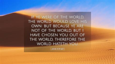 John 15:19 KJV Desktop Wallpaper - If ye were of the world, the world would love his