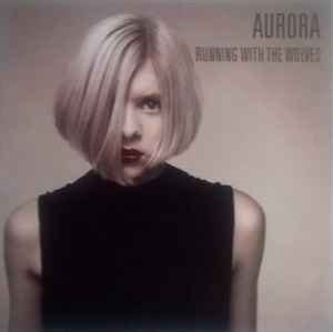 AURORA - Running With The Wolves (2015, CDr) | Discogs