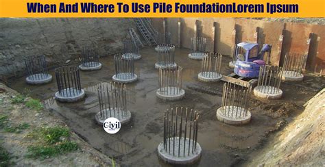 When And Where To Use Pile Foundation | Engineering Discoveries