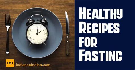 Healthy Recipes for Fasting : 4 recipes for Good Health - Indian On India