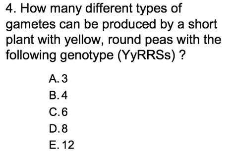 Solved 4. How many different types of gametes can be | Chegg.com | Chegg.com