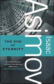 The End of Eternity: Isaac Asimov: 9780765319197: Amazon.com: Books