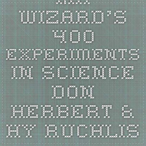 Mr. Wizard’s 400 Experiments in Science Don Herbert & Hy Ruchlis www.arvindguptatoys.com Science ...