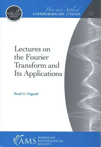 LECTURES ON THE Fourier Transform and Its Applications, Hardcover by ...