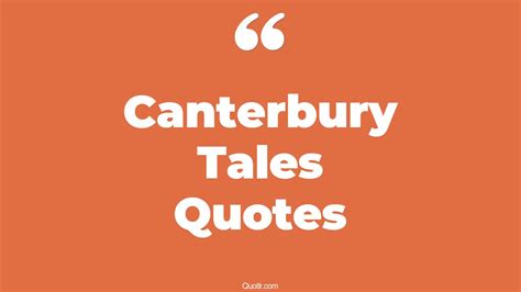 13+ Pleasurable Canterbury Tales Quotes That Will Unlock Your True Potential