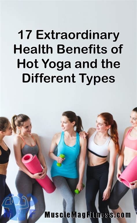 17 Extraordinary Health Benefits of Hot Yoga and the Different Types | Hot yoga benefits, Hot ...