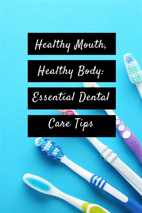 Healthy Mouth, Healthy Body: Essential Dental Care Tips – Moments With Mandi