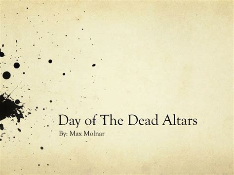 PPT - Day of The Dead Altars PowerPoint Presentation, free download ...