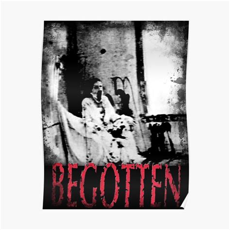 "Begotten" Posterundefined by Mariano86 | Redbubble