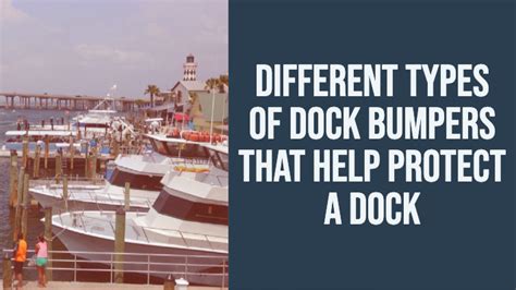 The Different Types of Dock Bumpers that Help Protect a Dock - Pier Protector