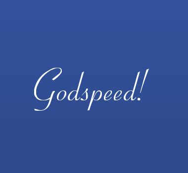 Godspeed, good speed, speed, God, good luck, fare well Good Luck, Speed, Weight Loss, Positivity ...