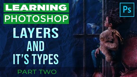 Photoshop Tutorial Layers and It's Types Part 2 In Depth 2020 - YouTube