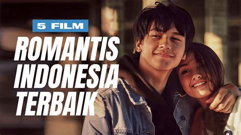 5 Film Romantis Terbaik Indonesia [Part 1] - YouTube