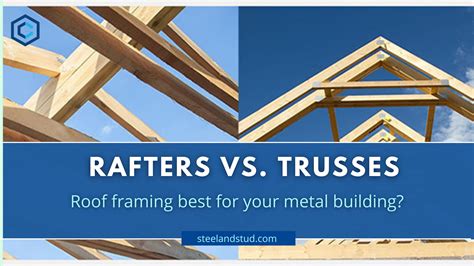 Rafters vs. trusses - roof framing best for your metal building?