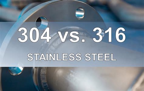 304 vs 316 Stainless Steel: What You Need to Know - Unified Alloys