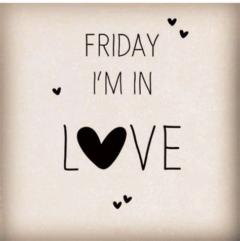 Friday I'm In Love Pictures, Photos, and Images for Facebook, Tumblr, Pinterest, and Twitter