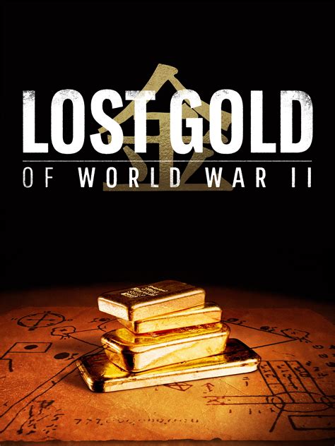 Watch Lost Gold of World War II Online | Season 2 (2020) | TV Guide