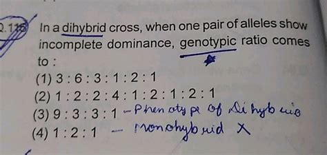 In a dihybrid cross, when one pair of alleles show incomplete dominance ...