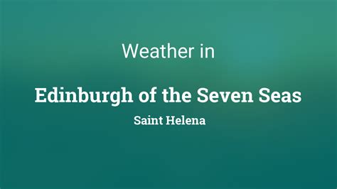 Weather for Edinburgh of the Seven Seas, Saint Helena