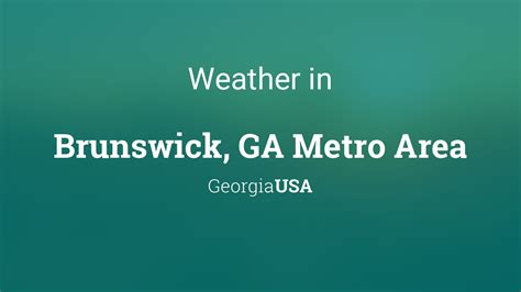 Weather for Brunswick, GA Metro Area, Georgia, USA