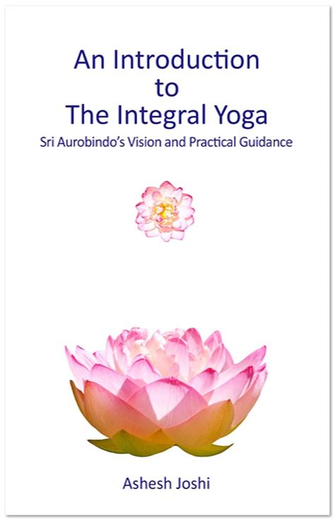 An Introduction to the Integral Yoga – The Integral Yoga of Sri Aurobindo