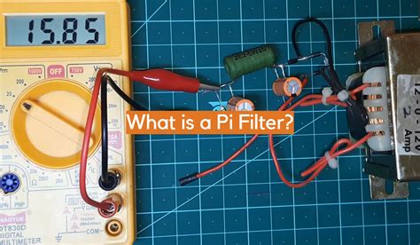 What is a Pi Filter? - ElectronicsHacks