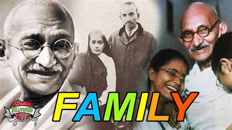 Mahatma Gandhi Family With Parents, Wife, Sons, Daughter, Brother and ...