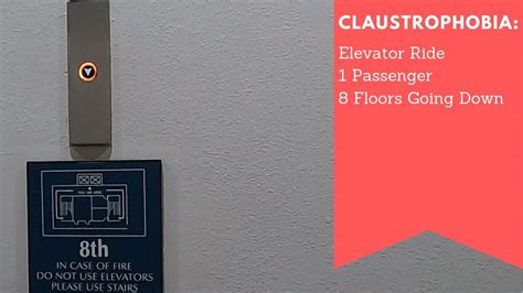 Claustrophobia -- Fear of Elevators -- Going Down 8 Floors - YouTube