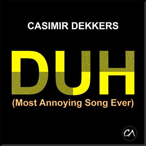 Duh! (Most Annoying Song Ever) - YouTube Music