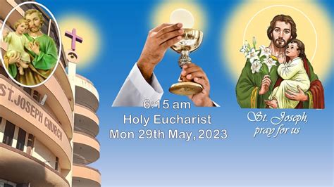 Live Holy Eucharist, Live Holy Mass @ 6.15am, Mon May29th2023, St Joseph Church-Mira Road - YouTube