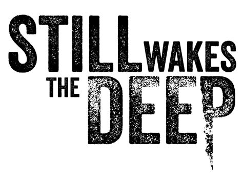 Still Wakes the Deep | Logopedia | Fandom