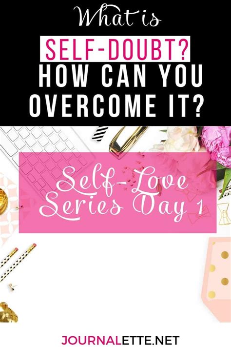 What Is Self Doubt? + How To Overcome It (Self Love Series) - Journalette