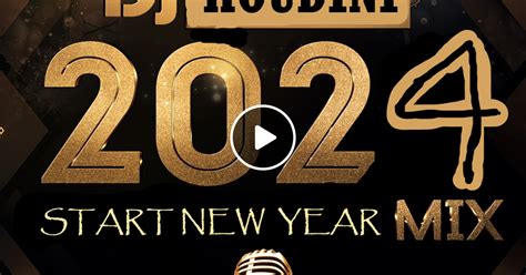 2024 START NEW YEAR MIX by DJ Houdini | Mixcloud